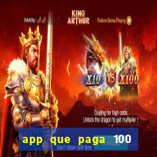 app que paga 100 reais por dia